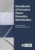 Handbook of Invasive Plant-Parasitic Nematodes di Ziaul Haque, Mujeebur Rahman Khan edito da CABI