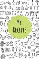 My Recipes: Make Your Own Cookbook Collect Your Best Recipes Blank Recipe Book Journal for Your Recipes Personal Recipes di Recipe Book edito da INDEPENDENTLY PUBLISHED