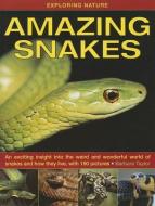 Exploring Nature: Amazing Snakes di Barbara Taylor edito da Anness Publishing
