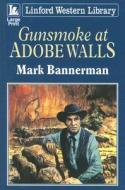 Gunsmoke at Adobe Walls di Mark Bannerman edito da Ulverscroft