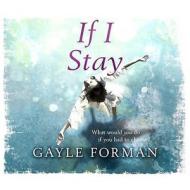 If I Stay di Gayle Forman edito da Random House Children's Publishers Uk