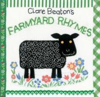 Clare Beaton's Farmyard Rhymes di Clare Beaton edito da Barefoot Books Ltd