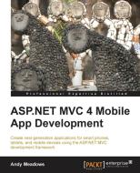 ASP.NET MVC 4 Mobile App Development di Andy Meadows edito da PACKT PUB