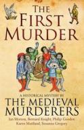 The First Murder di The Medieval Murderers edito da Simon & Schuster Ltd