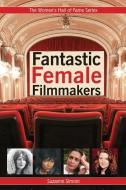 Fantastic Female Filmmakers di Suzanne Simoni edito da Second Story Press