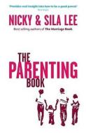 The Parenting Book di Nicky Lee, Sila Lee edito da Alpha International