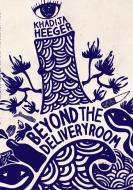 Beyond the Delivery Room di Khadija Heeger edito da Modjaji Books