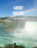 Grief Relief from the Bible di John G Cunyus edito da Searchlight Press