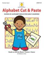 Alphabet Cut & Paste: Hands-On Alphabet Skills for Early Learners di Marilynn G. Barr edito da Little Acorn Books