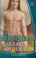 The Medicine Man di Sarah M. Anderson edito da LIGHTNING SOURCE INC