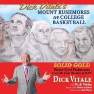 Dick Vitale's Mount Rushmores Of College di DICK VITALE edito da Lightning Source Uk Ltd