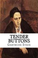 Tender Buttons di Gertrude Stein edito da Createspace Independent Publishing Platform