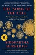 The Song of the Cell: An Exploration of Medicine and the New Human di Siddhartha Mukherjee edito da SCRIBNER BOOKS CO