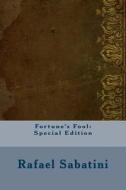 Fortune's Fool: Special Edition di Rafael Sabatini edito da Createspace Independent Publishing Platform
