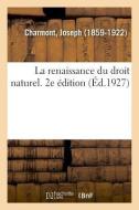 La Renaissance Du Droit Naturel. 2e dition di Charmont-J edito da Hachette Livre - BNF