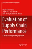 Evaluation of Supply Chain Performance di Liliana Avelar-Sosa, Jorge Luis García-Alcaraz, Aidé Aracely Maldonado-Macías edito da Springer International Publishing