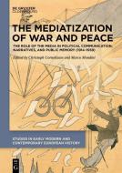 The Mediatization of War and Peace edito da de Gruyter Oldenbourg