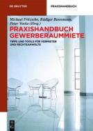 Praxishandbuch Gewerberaummiete: Tipps Und Tools Fur Vermieter Und Rechtsanwalte edito da Walter de Gruyter