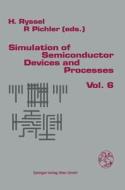 Simulation of Semiconductor Devices and Processes: Volume 6 edito da Springer