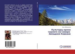 Kul'tury oreha chernogo na Severo-Zapadnom Kavkaze di Merem Shehmirzova edito da LAP Lambert Academic Publishing