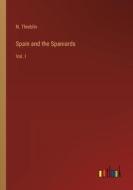 Spain and the Spaniards di N. Thieblin edito da Outlook Verlag