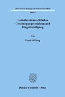 Gestuftes atomrechtliches Genehmigungsverfahren und Bürgerbeteiligung. di Frank Wilting edito da Duncker & Humblot