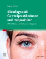 Blickdiagnostik für Heilpraktikerinnen und Heilpraktiker di Dagmar Dölcker edito da Urban & Fischer/Elsevier