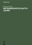 Betriebswirtschaftslehre di Reinhard Schultz edito da De Gruyter Oldenbourg