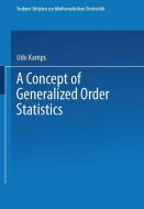 A Concept of Generalized Order Statistics di Udo Kamps edito da Vieweg+Teubner Verlag