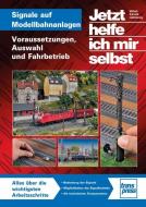 JHIMS Signale auf Modellbahnanlagen di Ulrich Lieb edito da Motorbuch Verlag