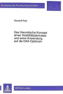 Das theoretische Konzept eines Volatilitätsderivates und seine Anwendung auf die DAX-Optionen di Randolf Roth edito da Lang, Peter GmbH