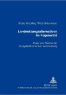 Landnutzungsalternativen im Regenwald di Broder Breckling, Peter Birkenmeier edito da Lang, Peter GmbH