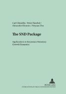 The SND Package di Carl Chiarella, Peter Flaschel, Alexander Khomin, Peiyuan Zhu edito da Lang, Peter GmbH
