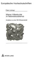 Wiener Völkerkunde im Nationalsozialismus di Peter Linimayr edito da Lang, Peter GmbH