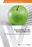 Innovation in der Konsumtheorie di Ilkin Temocin edito da AV Akademikerverlag