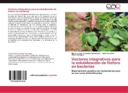 Vectores integrativos para la solubilización de fósforo en bacterias di Maria Teresa Fernández Santisteban, Tania González, Hilda Rodriguez edito da EAE