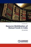 Resource Mobilization of Mutual Funds in India di Sumalatha B. S. edito da LAP Lambert Academic Publishing