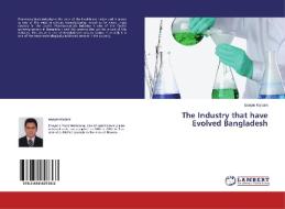 The Industry that have Evolved Bangladesh di Enayat Kiyoum edito da LAP Lambert Academic Publishing
