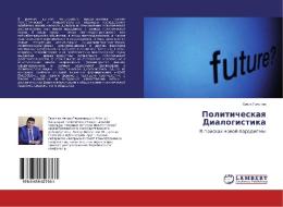 Politicheskaya Dialogistika di Khachik Galstyan edito da LAP Lambert Academic Publishing