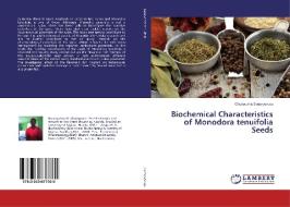 Biochemical Characteristics of Monodora tenuifolia Seeds di Chukwuma Ekeanyanwu edito da LAP Lambert Academic Publishing