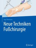 Neue Techniken Fußchirurgie di Hajo Thermann edito da Springer-Verlag GmbH
