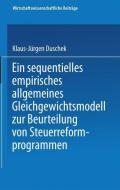 Ein sequentielles empirisches allgemeines Gleichgewichtsmodell zur Beurteilung von Steuerreformprogrammen di Klaus-Jürgen Duschek edito da Physica-Verlag HD