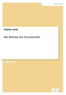 Die Reform des Steuerrechts di Stephan Gerke edito da Diplom.de
