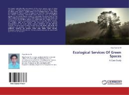 Ecological Services Of Green Spaces di Vijay Kumar M edito da LAP Lambert Acad. Publ.