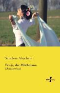 Tewje, der Milchmann di Scholem Alejchem edito da Vero Verlag