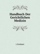 Handbuch Der Gerichtlichen Medizin di L Krahmer edito da Book On Demand Ltd.