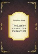 The Loseley Manuscripts Manuscripts di Alfred John Kempe edito da Book On Demand Ltd.