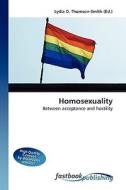 Homosexuality di Lydia D Thomson-Smith edito da FastBook Publishing