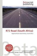 R72 Road (South Africa) edito da Betascript Publishing