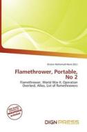Flamethrower, Portable, No 2 edito da Dign Press